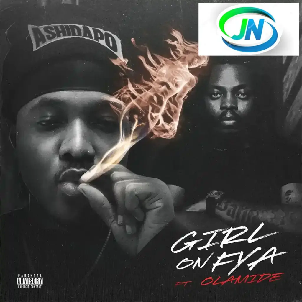 Ashidapo – Girl On Fya ft. Olamide Mp3 Download