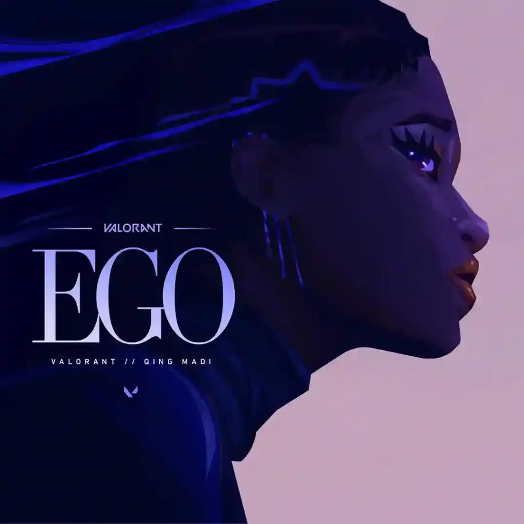 Qing Madi – EGO ft. VALORANT Mp3 Download