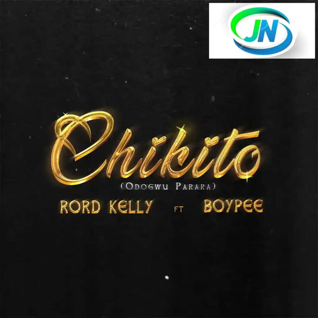 Rord Kelly – Chikito ft. BoyPee Mp3 Download