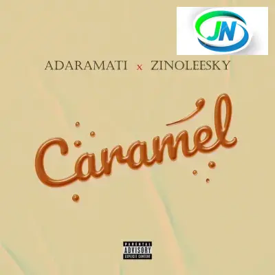 Adaramati – Caramel Ft. Zinoleesky Mp3 Download