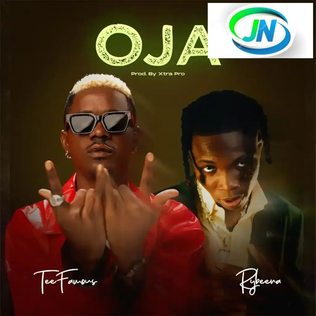 TeeFamous – Oja ft. Rybeena Mp3 Download