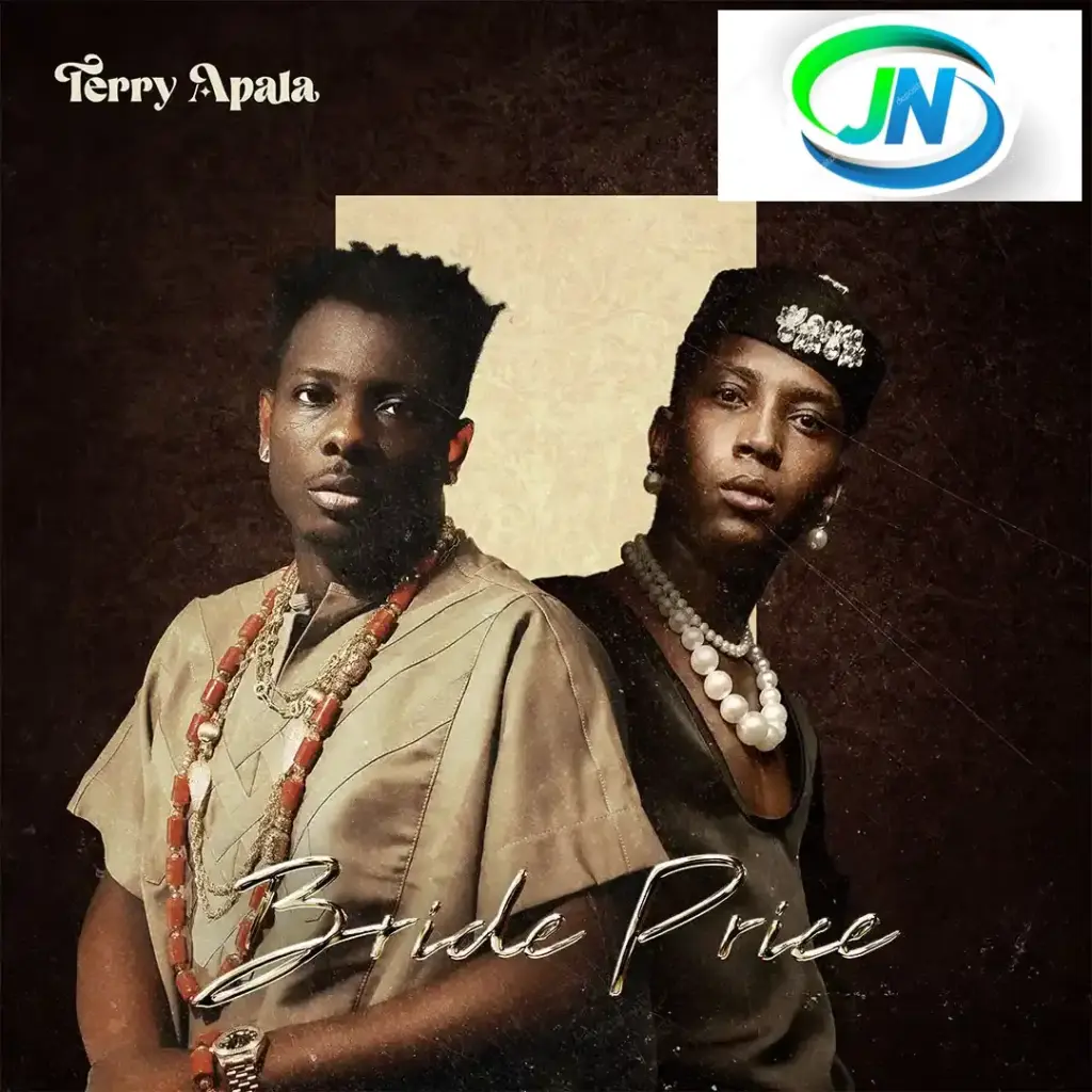 Terry Apala – Bride Price ft. Bella Shmurda Mp3 Download