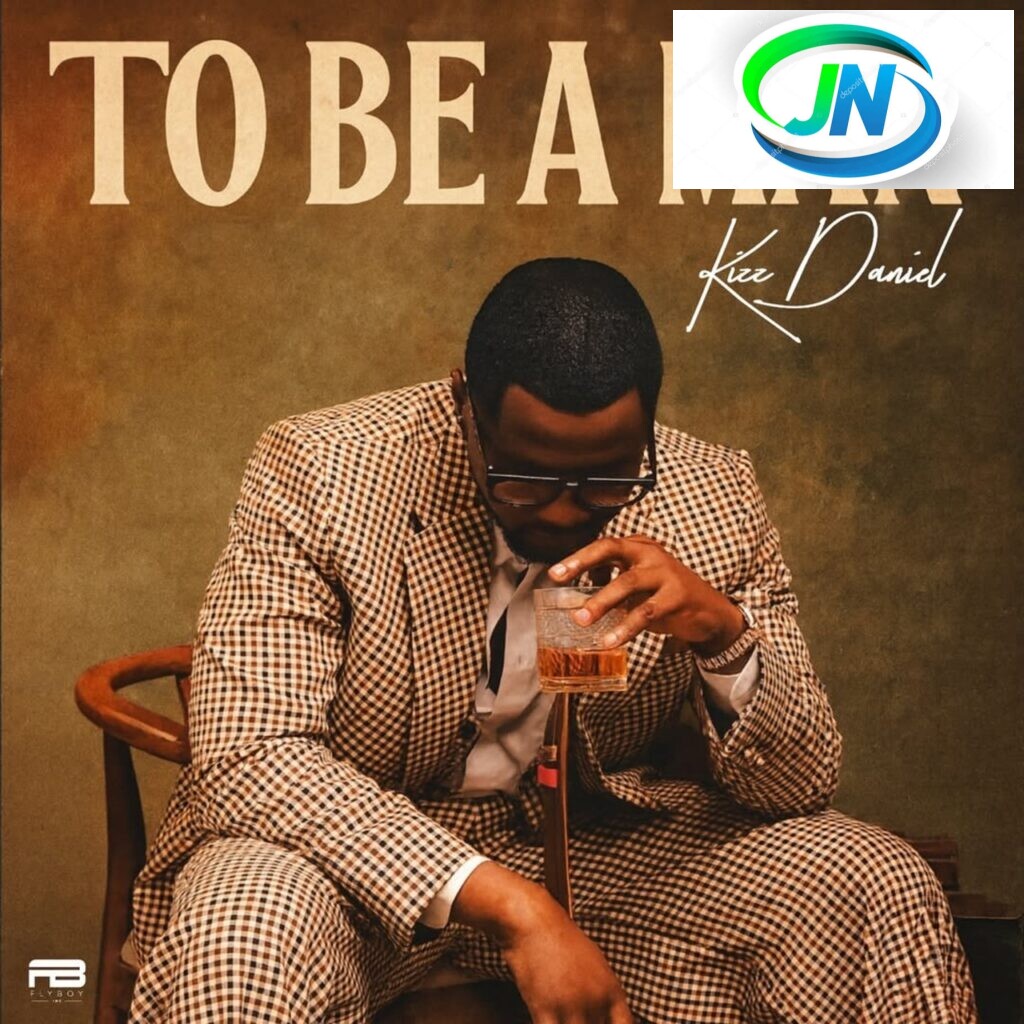 Kizz Daniel – To Be A Man Mp3 Download