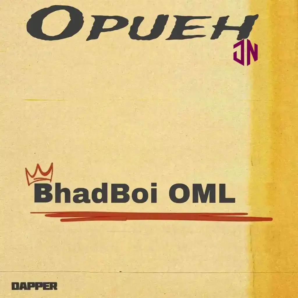 BhadBoi OML – Opueh Mp3 Download