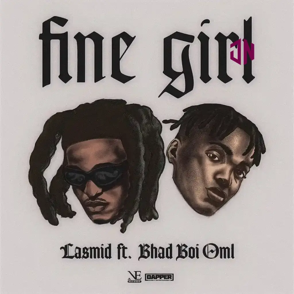 Lasmid – Fine Girl ft. Bhadboi OML Mp3 Download