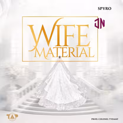 Spyro – Wife Material Mp3 Download