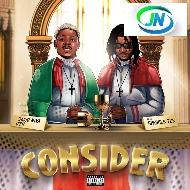 Savio Nwa Otu – Consider Ft. Sparkle Tee Mp3 Download