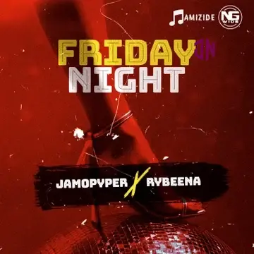Jamopyper – Friday Night Ft Rybeena Mp3 Download