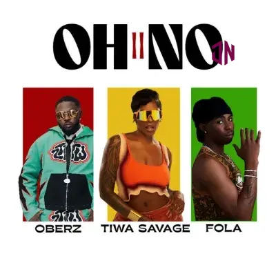 Oberz – Oh No II ft. FOLA & Tiwa Savage Mp3 Download