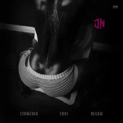 Choke Boi – Bend Am ft. Ruger & Fido Mp3 Download
