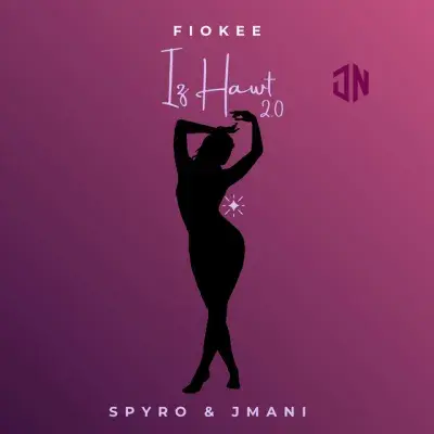Fiokee – Iz Hawt 2.0 Ft. Spyro & JMani Mp3 Download