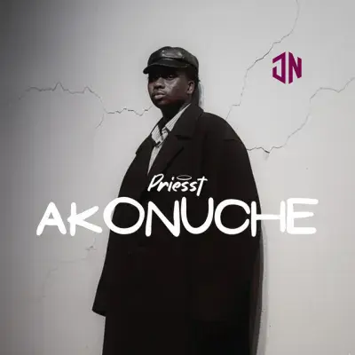 Priesst – Akonuche Mp3 Download