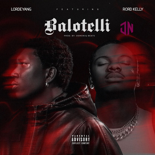 Lordeyang – Balotelli Ft. Rord Kelly Mp3 Download