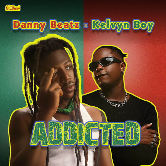 Danny Beatz – Addicted Ft. Kelvyn Boy by Danny Beatz, Kelvyn Boy