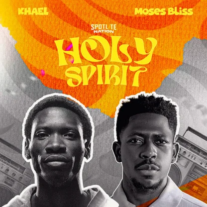 KHAEL – Holy Spirit Ft. Moses Bliss by Moses Bliss, KHAEL