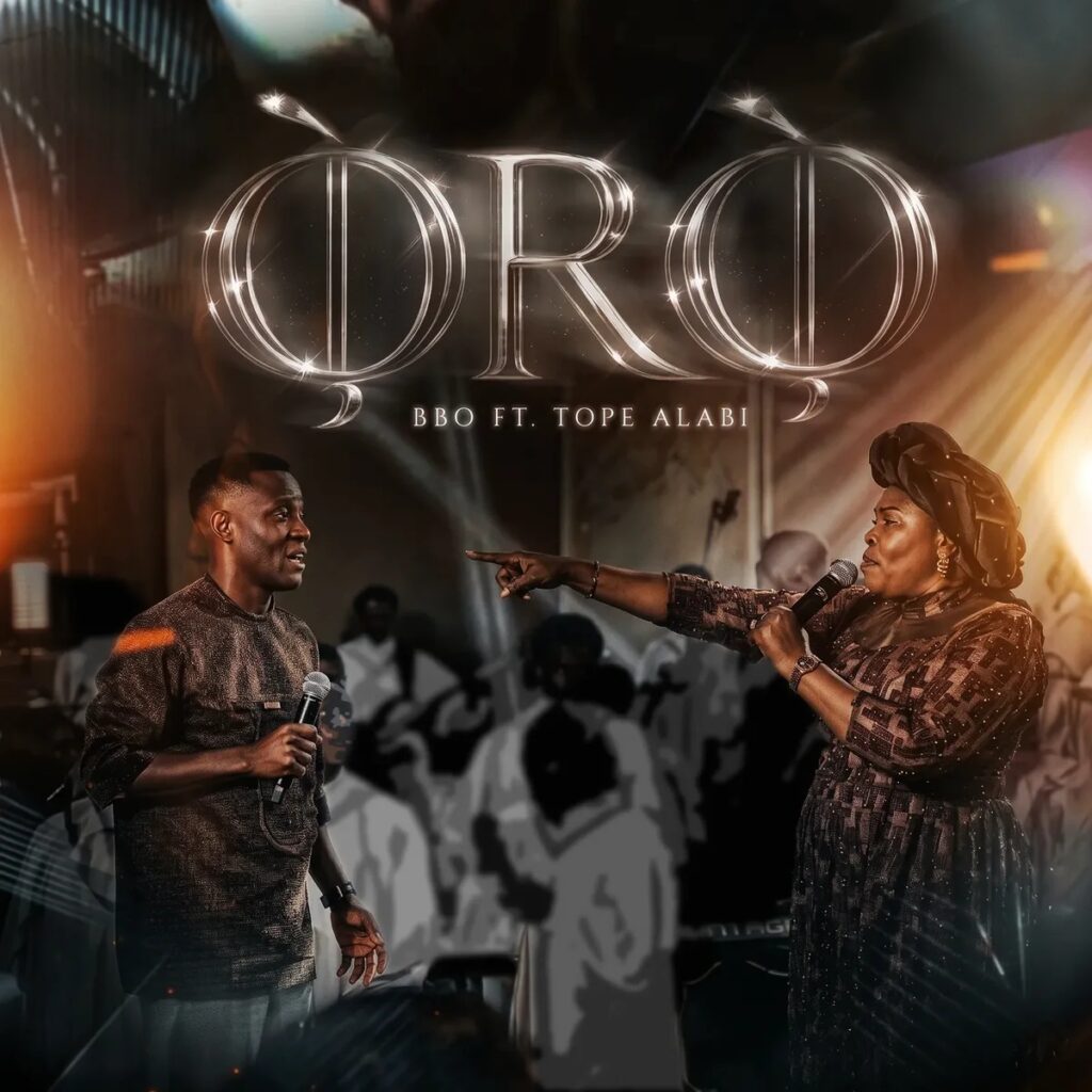 BBO – Oro ft. Tope Alabi by BBO, Tope Alabi
