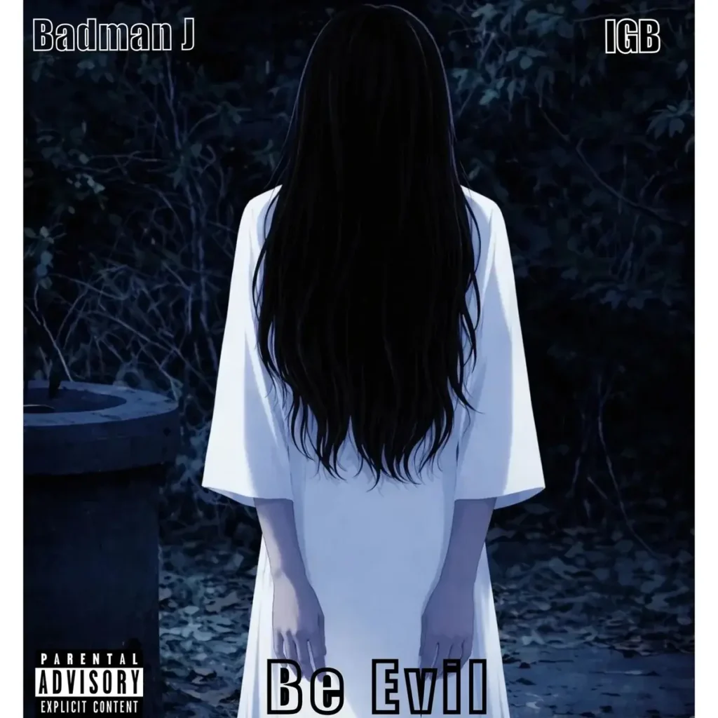 Badman J – Be Evil ft. IGB by IGB, Badman J