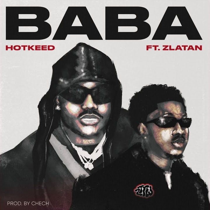 Hotkeed – Baba ft. Zlatan by Zlatan, Hotkeed